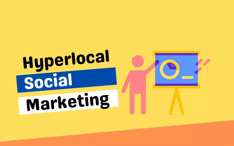 Hyperlocal Social Marketing: Benefits, Strategies, and Examples